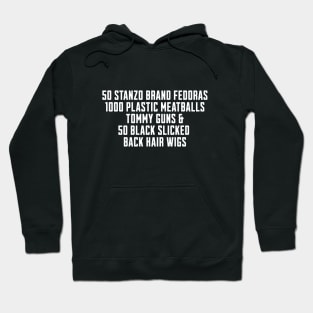 50 stanzo brand fedoras, 1000 plastic meatballs... Hoodie